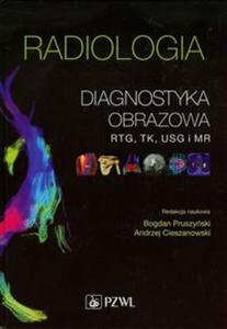 Radiologia Diagnostyka obrazowa rtg tk usg i mr - 2857701021