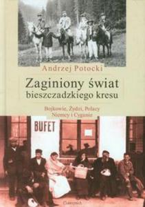 Zaginiony wiat bieszczadzkiego kresu - 2857701162