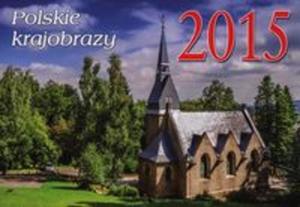 Kalendarz 2015 Polskie krajobrazy KA 2 - 2857701205