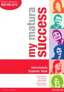 My matura success. Intermediate. Students` Book. Jzyk angielski. Podrcznik. Matura 2015