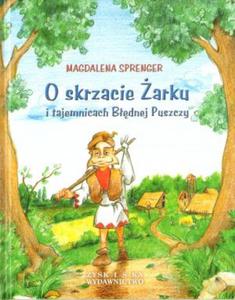 O skrzacie arku i tajemnicach Bdnej Puszczy - 2825660685