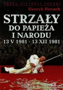 Strzay do Papiea i narodu 13 V 1981 13 XII 1981 - 2857701715