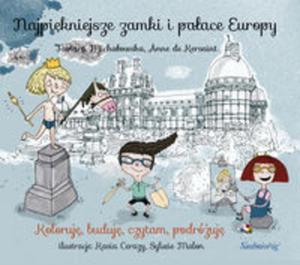 Najpikniejsze zamki i paace Europy. 4-7 lat. Koloruj, buduj, czytam, podruj - 2857701884