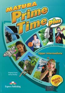 Matura Prime Time plus. Upper Intermediate. Student`s Book. Jzyk angielski. Podrcznik. Matura 2015 - 2857701911