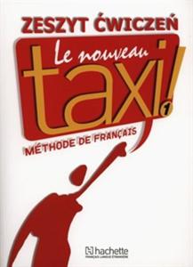 Le nouveau taxi! 1. Methode de francais. Jzyk francuski. Zeszyt wicze + Zdaj matur 1 - 2857702114