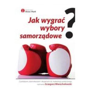 Jak wygra wybory samorzdowe? - 2857702321