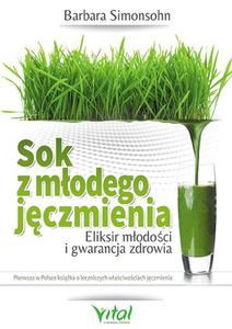 Sok z modego jczmienia. Eliksir modoci i gwarancja zdrowia - 2857702352