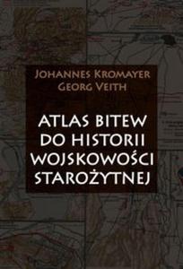 Atlas bitew do historii wojskowoci staroytnej - 2857702543