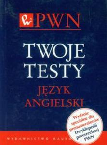 Twoje testy Jzyk angielski