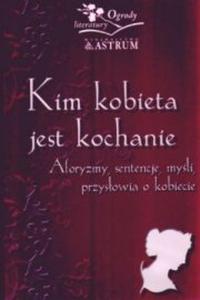 Kim kobieta jest kochanie