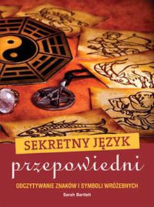 Sekretny jzyk przepowiedni. Odczytywanie znakw i symboli wrebnych - 2857702880