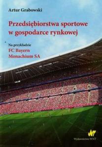 Przedsibiorstwa sportowe w gospodarce rynkowej - 2857703359