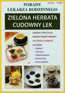 Porady lekarza rodzinnego. Zielona herbata. Cudowny lek - 2857703534