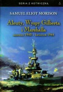 Aleuty Wyspy Gilberta i Marshalla czerwiec 1942 kwiecie 1944 - 2857703713