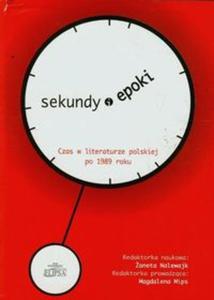 Sekundy (i) epoki Czas w literaturze polskiej po 1989 roku - 2857703928