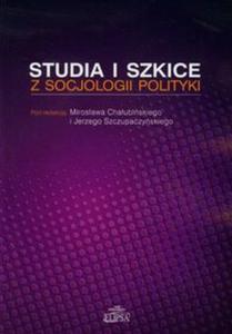 Studia i szkice z socjologii polityki - 2857703932
