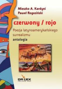 Czerwony Rojo. Poezja latynoamerykaskiego surrealizmu/Bkitny Poezja latynoamerykaskiego moderniz - 2857704046