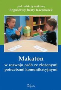 Makaton w rozwoju osb ze zoonymi potrzebami komunikacyjnymi - 2857704125