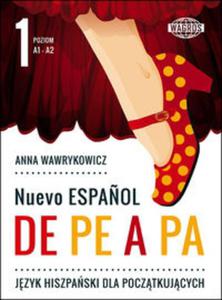 Nuevo Espanol. De Pe A Pa. Jzyk hiszpaski dla pocztkujcych. Poziom A1-A2 - 2857704196