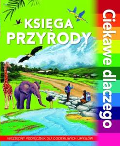 Ksiga przyrody. Ciekawe dlaczego