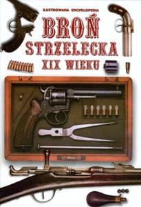 Bro Strzelecka XIX Wieku. Ilustrowana encyklopedia - 2857704591