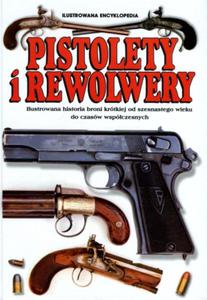 PISTOLETY I REWOLWERY ILUSTR.ENC.OP. OLESIEJUK 9788360786192 - 2857704601