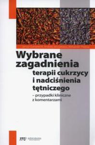 Wybrane zagadnienia terapii cukrzycy i nadcinienia ttniczego