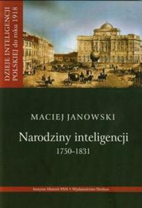 Narodziny inteligencji 1750-1831 t.1 - 2857705153