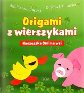 Kaczuszka Omi na wsi. Origami z wierszykami - 2825660922