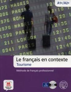 Le francais en contexte Tourisme A1+/A2 + CD - 2857705395