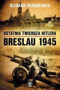 Ostatnia twierdza Hitlera. Breslau 1945 - 2857705595