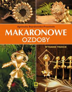 Makaronowe ozdoby i dekoracje. Wyd. III - 2857705908