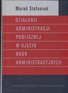 Dziaanie administracji publicznej w ujciu nauk administracyjnych - 2857705916