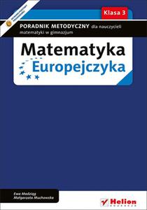 Matematyka Europejczyka. Poradnik metodyczny dla nauczycieli matematyki w gimnazjum. Klasa 3 - 2857706109