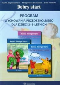 Dobry start Program wychowania przedszkolnego dla dzieci 3-5-letnich - 2857706564