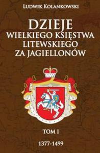 Dzieje Wielkiego Ksistwa Litewskiego za Jagiellonw 1377-1499 - 2857708718