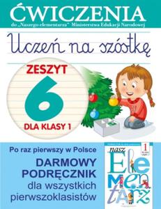 Ucze na szóstk. Zeszyt 6 dla klasy 1. wiczenia do `Naszego Elementarza` (MEN)