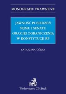 Jawno posiedze Sejmu i Senatu oraz jej ograniczenia w Konstytucji RP - 2857709992