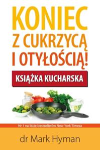 Koniec z cukrzyc i otyoci! Ksika kucharska - 2857710002