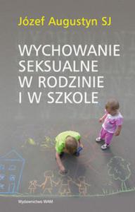 Wychowanie seksualne w rodzinie i w szkole - 2857710496