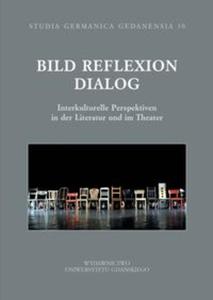 Bild Reflexion Dialog. Interjukturelle Perspektiven in der Literatur und im Theater Studia Germanic - 2857710500