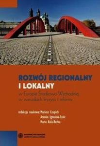 Rozwj regionalny i lokalny w Europie rodkowo-Wschodniej w warunkach kryzysu i reformy - 2857710708