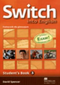 Switch into English. Gimnazjum. Jzyk angielski. Student`s Book 3. (+CD) - 2825661336