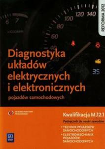 Diagnostyka ukadów elektrycznych i elektronicznych pojazdów samochodowych Podrcznik...