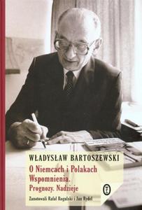 O Niemcach i Polakach Wspomnienia Prognozy Nadzieje