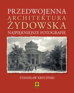 Przedwojenna architektura ydowska. Najpikniejsze fotografie - 2857711122