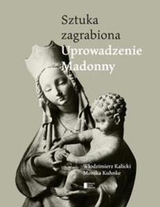 Uprowadzenie Madonny Sztuka zagrabiona