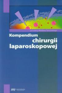 Kompendium chirurgii laparoskopowej - 2857711383