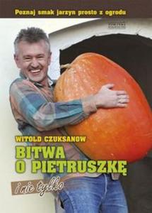 Bitwa o pietruszk i nie tylko - 2857711463