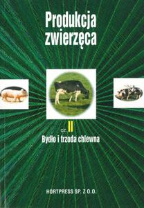 Produkcja zwierzca. Cz 2. Bydo i trzoda chlewna - 2857711758